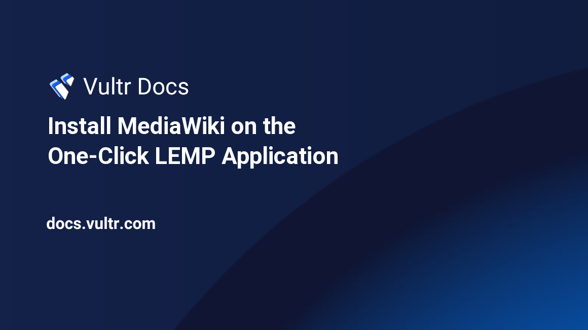 Install MediaWiki on the One-Click LEMP Application header image