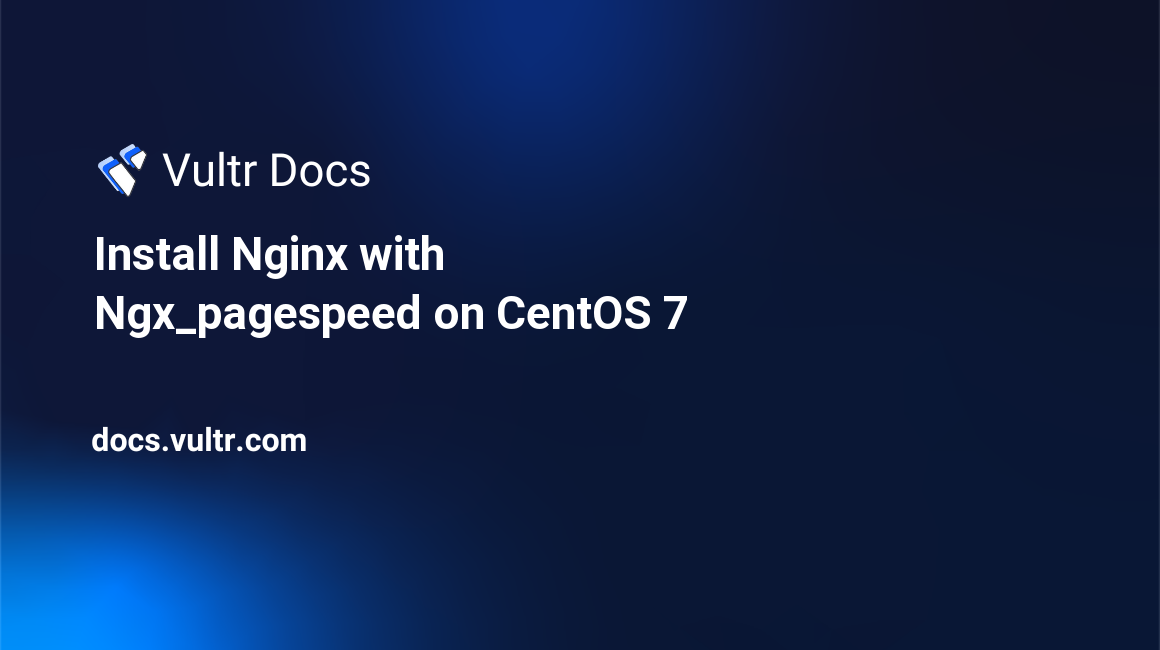 Install Nginx with Ngx_pagespeed on CentOS 7 header image