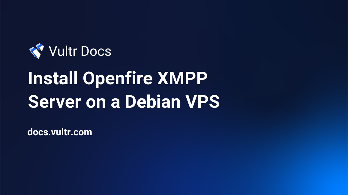 Install Openfire XMPP Server on a Debian VPS header image