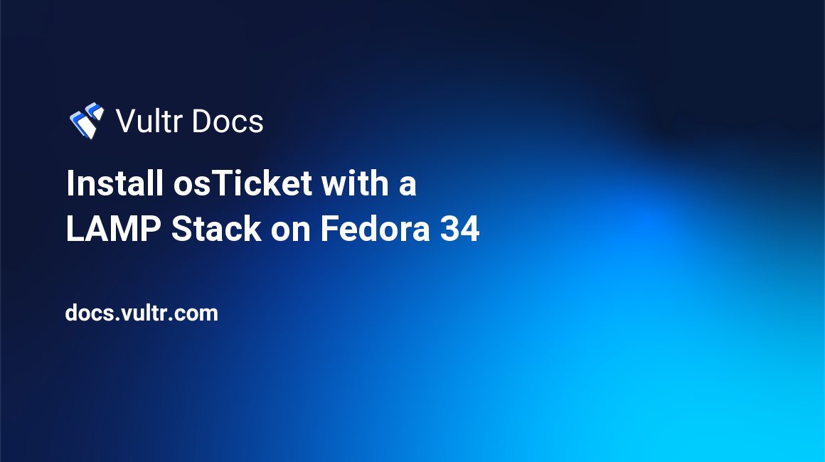 Install osTicket with a LAMP Stack on Fedora 34 header image