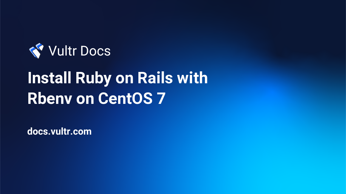 Install Ruby on Rails with Rbenv on CentOS 7 header image