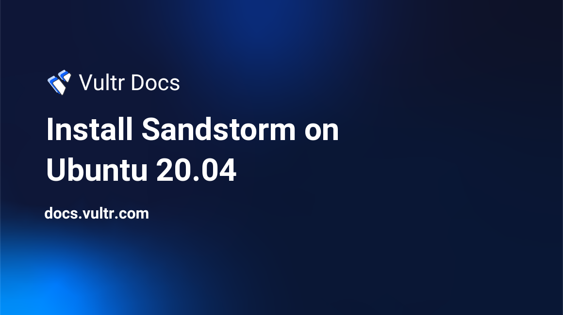 Install Sandstorm on Ubuntu 20.04 header image