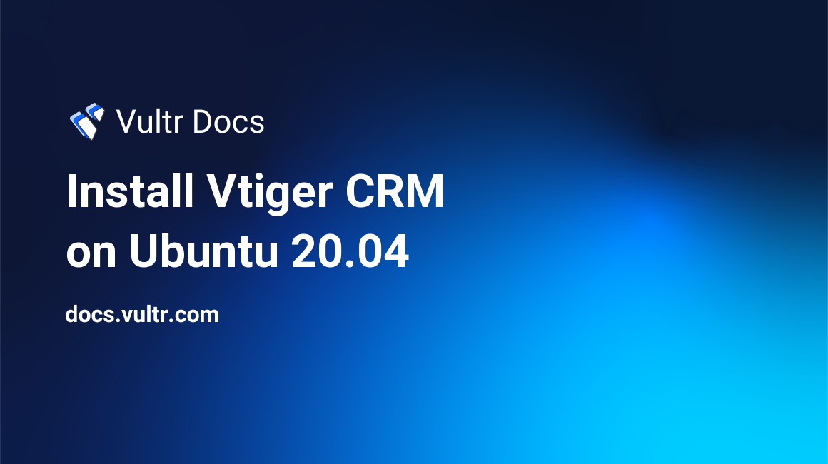 Install Vtiger CRM on Ubuntu 20.04 header image