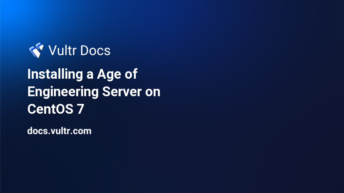 Installing a Age of Engineering Server on CentOS 7 header image