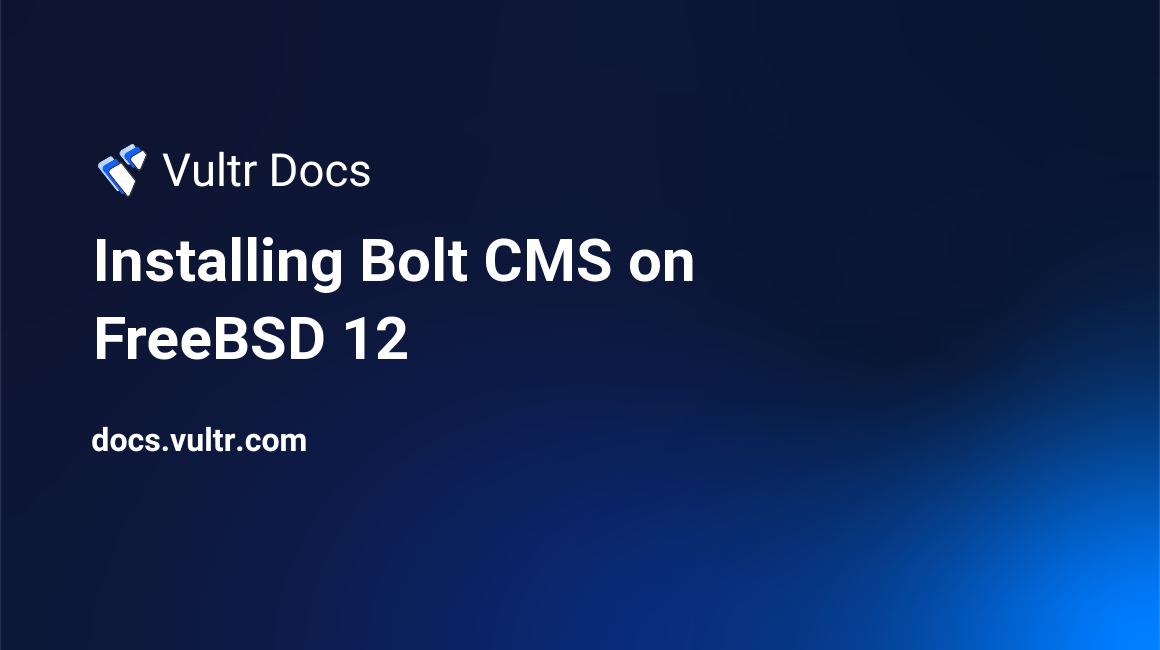Installing Bolt CMS on FreeBSD 12 header image