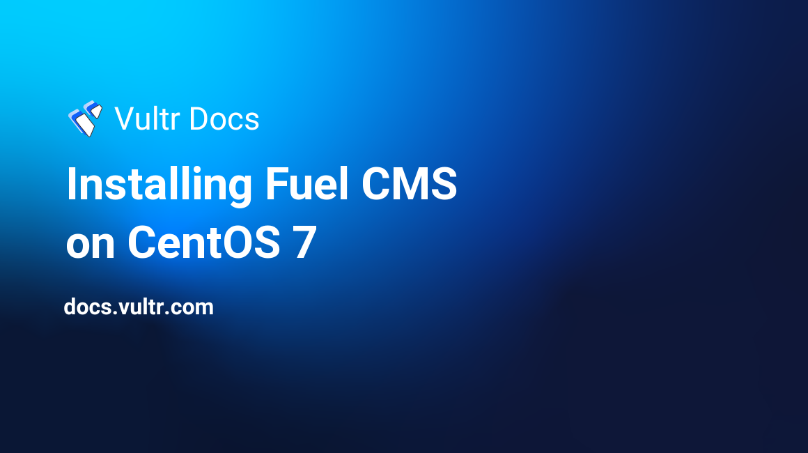 Installing Fuel CMS on CentOS 7 header image