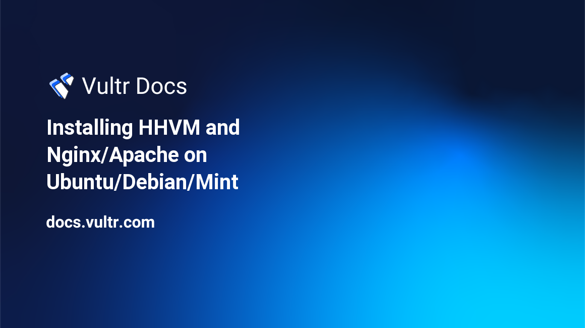 Installing HHVM and Nginx/Apache on Ubuntu/Debian/Mint header image