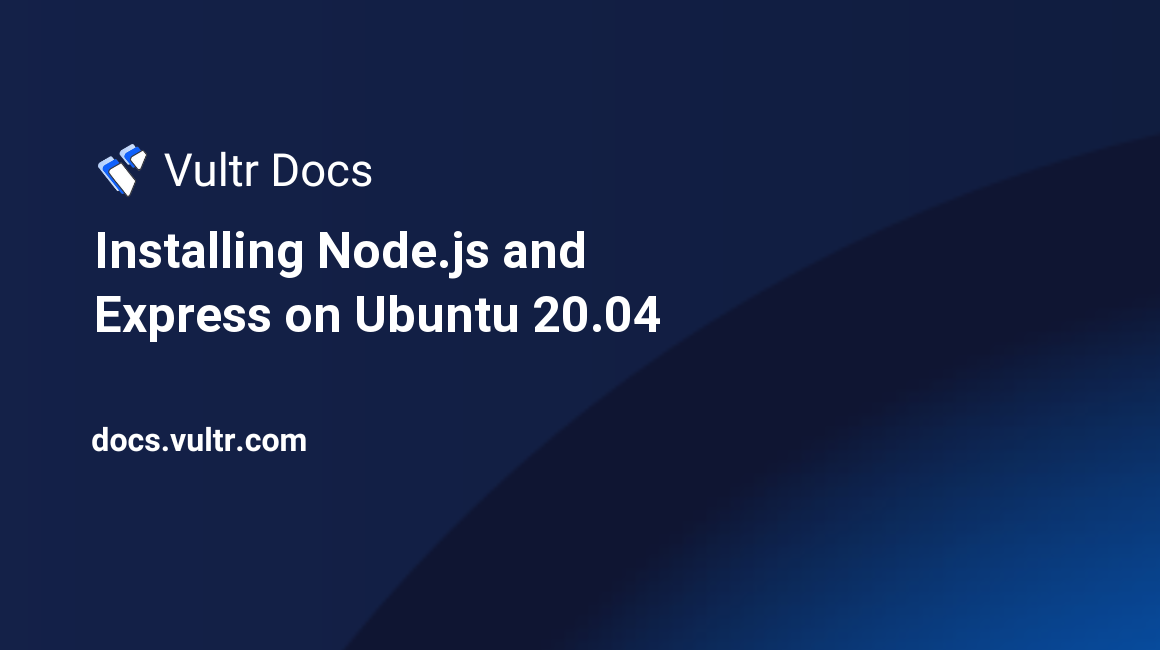 Installing Node.js and Express on Ubuntu 20.04 header image