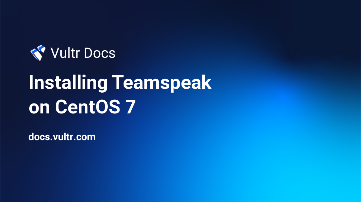 Installing Teamspeak on CentOS 7 header image