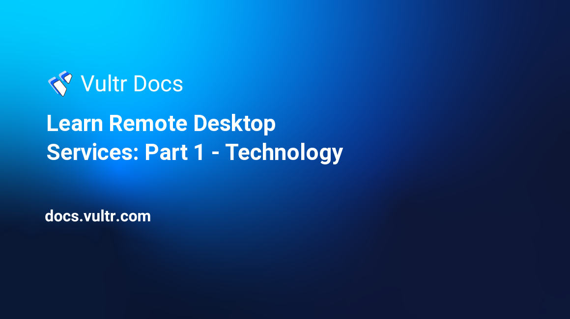 Learn Remote Desktop Services: Part 1 - Technology header image
