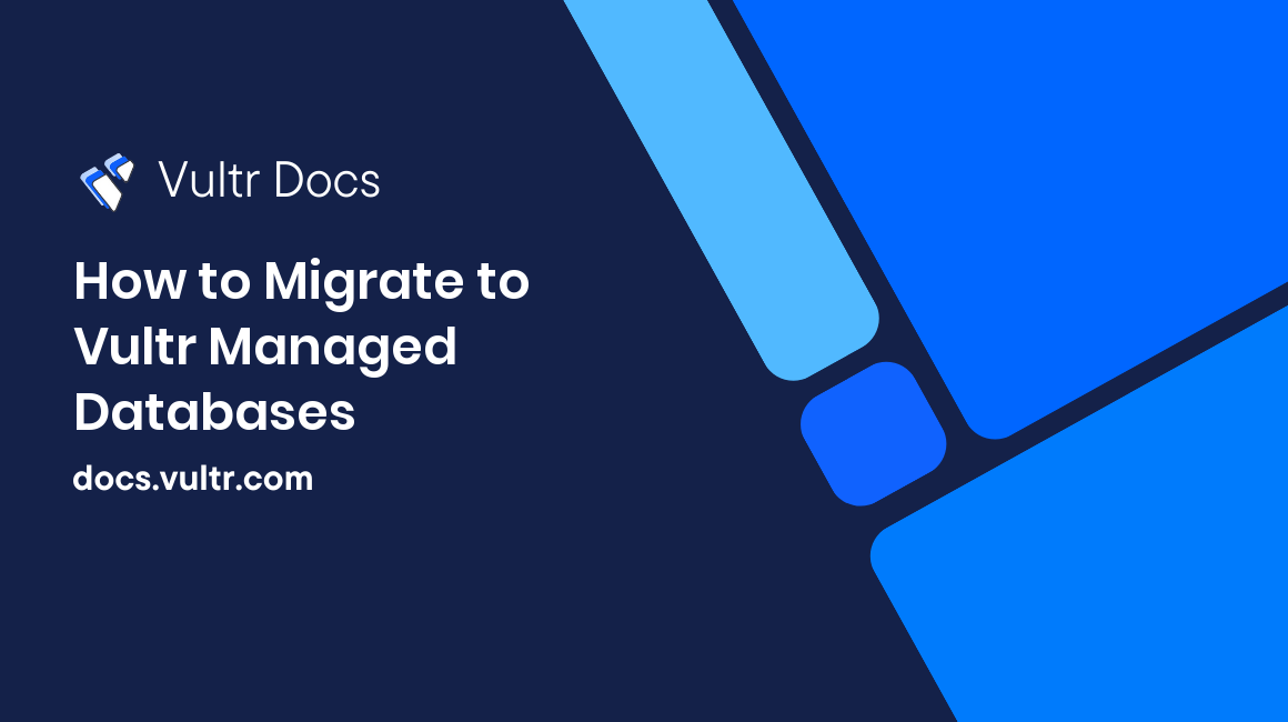 How to Migrate to Vultr Managed Databases header image