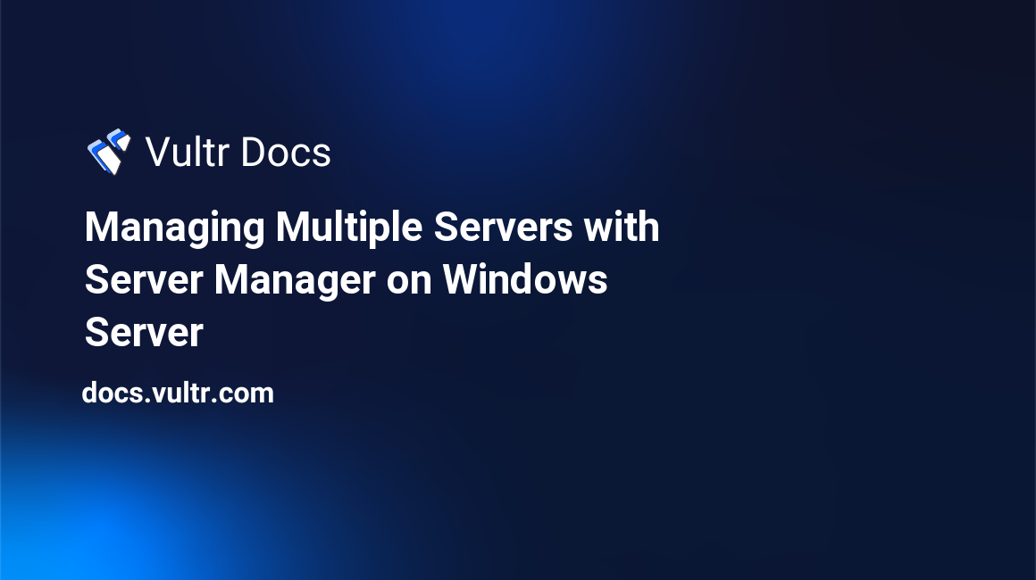 Managing Multiple Servers with Server Manager on Windows Server header image
