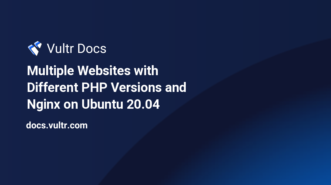 Multiple Websites with Different PHP Versions and Nginx on Ubuntu 20.04 header image