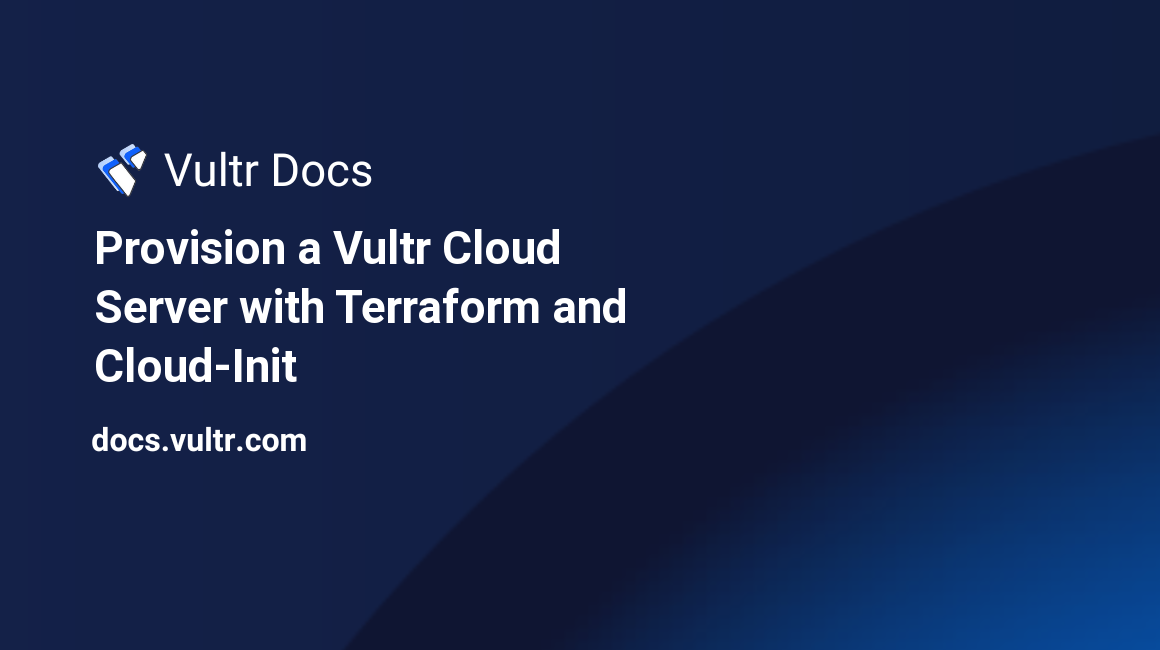 Provision a Vultr Cloud Server with Terraform and Cloud-Init header image