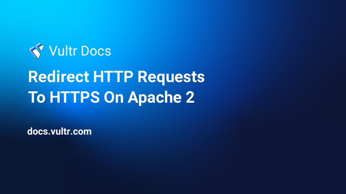 Redirect HTTP Requests To HTTPS On Apache 2 header image