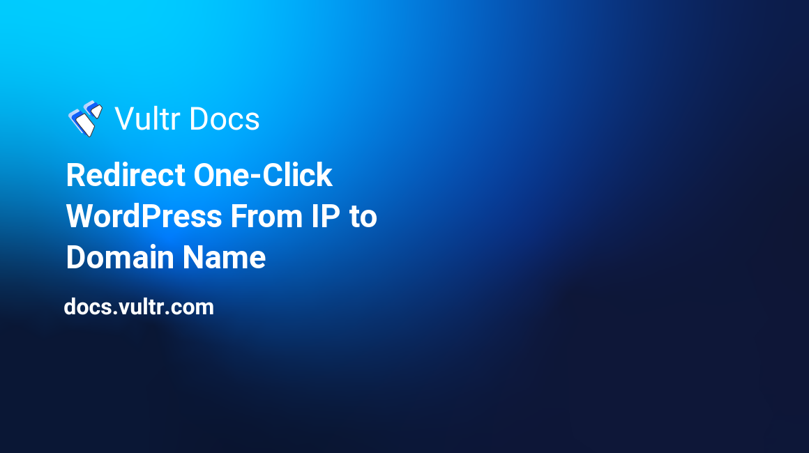 Redirect One-Click WordPress From IP to Domain Name header image
