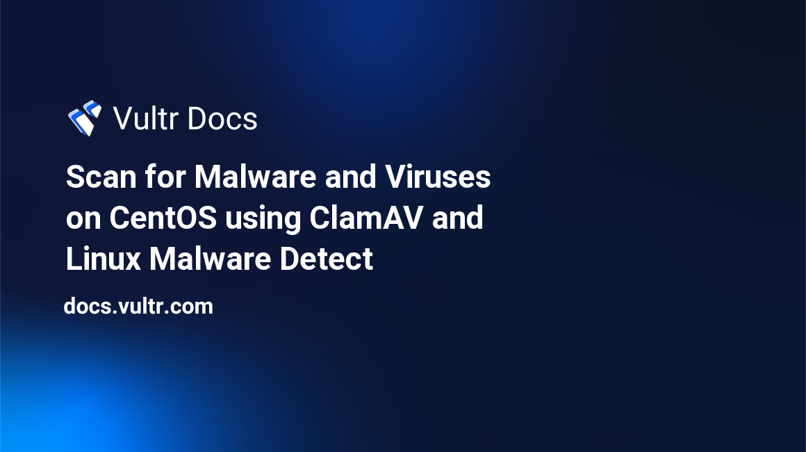 Scan for Malware and Viruses on CentOS using ClamAV and Linux Malware Detect header image
