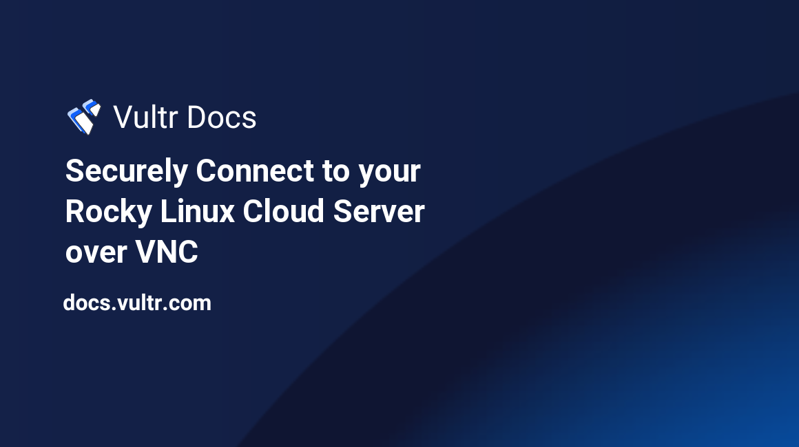 Securely Connect to your Rocky Linux Cloud Server over VNC header image