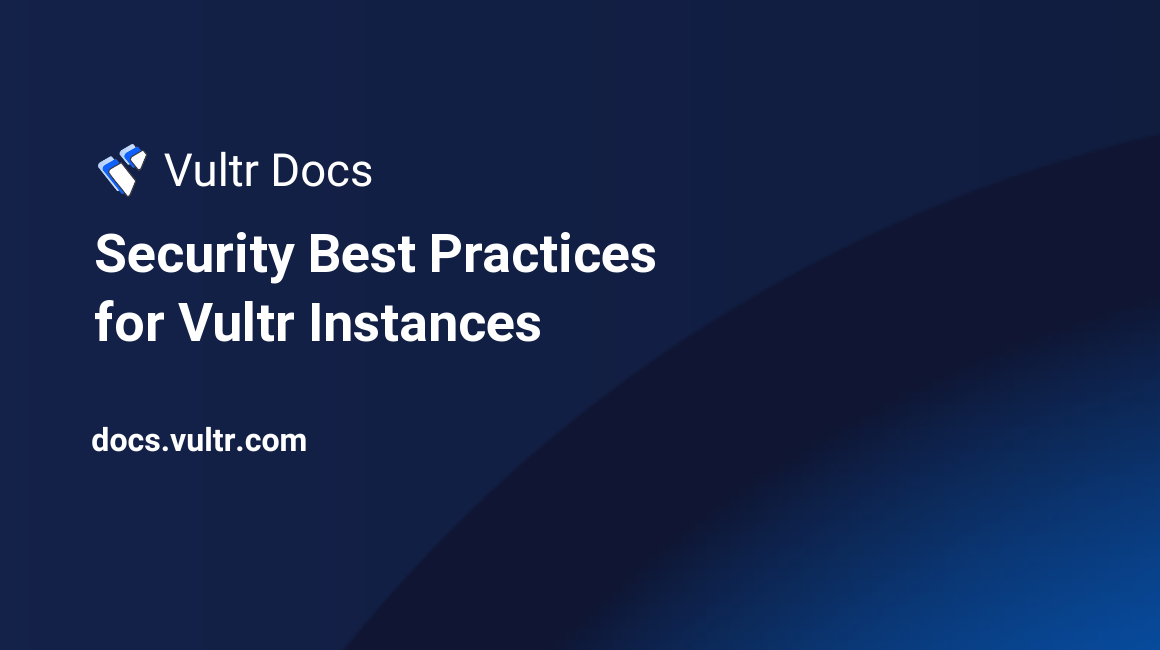 Security Best Practices for Vultr Instances header image