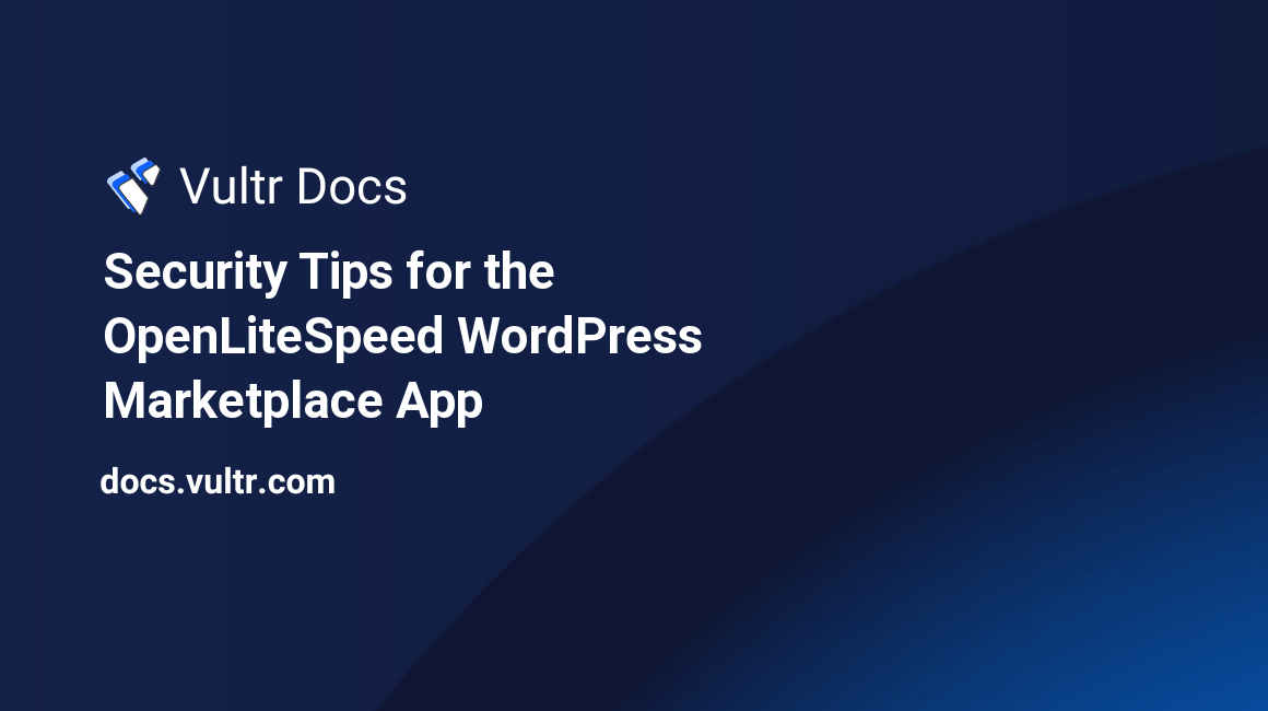 Security Tips for the OpenLiteSpeed WordPress Marketplace App header image