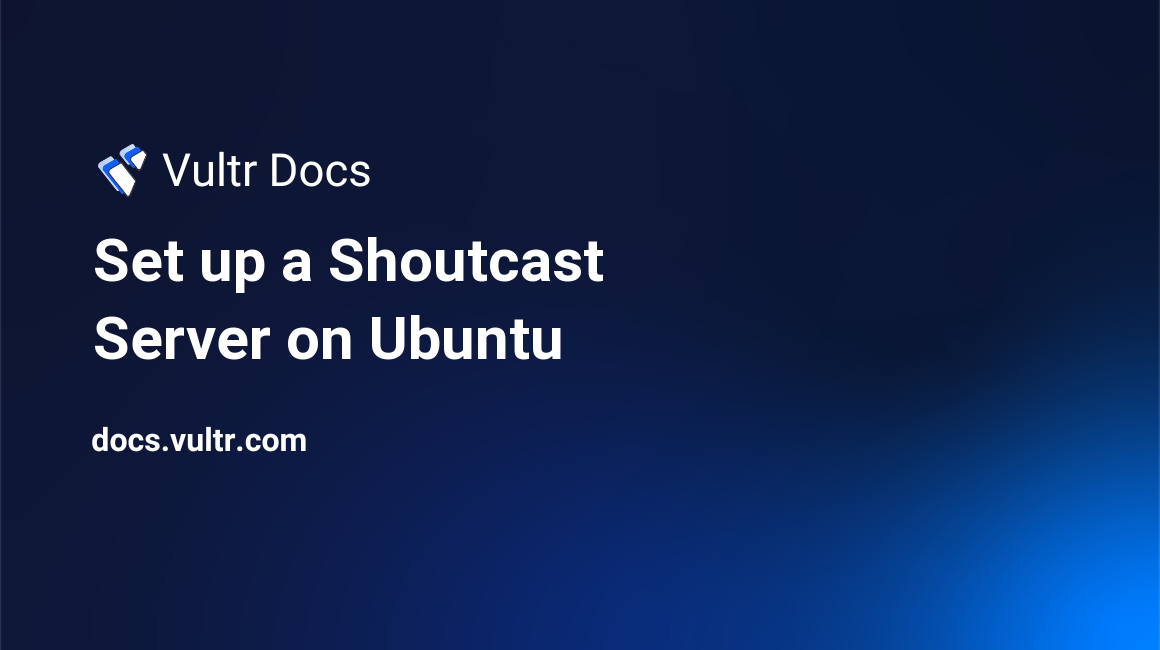 Set up a Shoutcast Server on Ubuntu header image