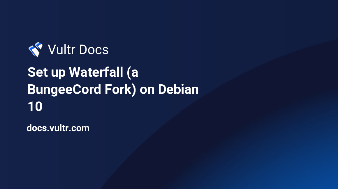 Set up Waterfall (a BungeeCord Fork) on Debian 10 header image