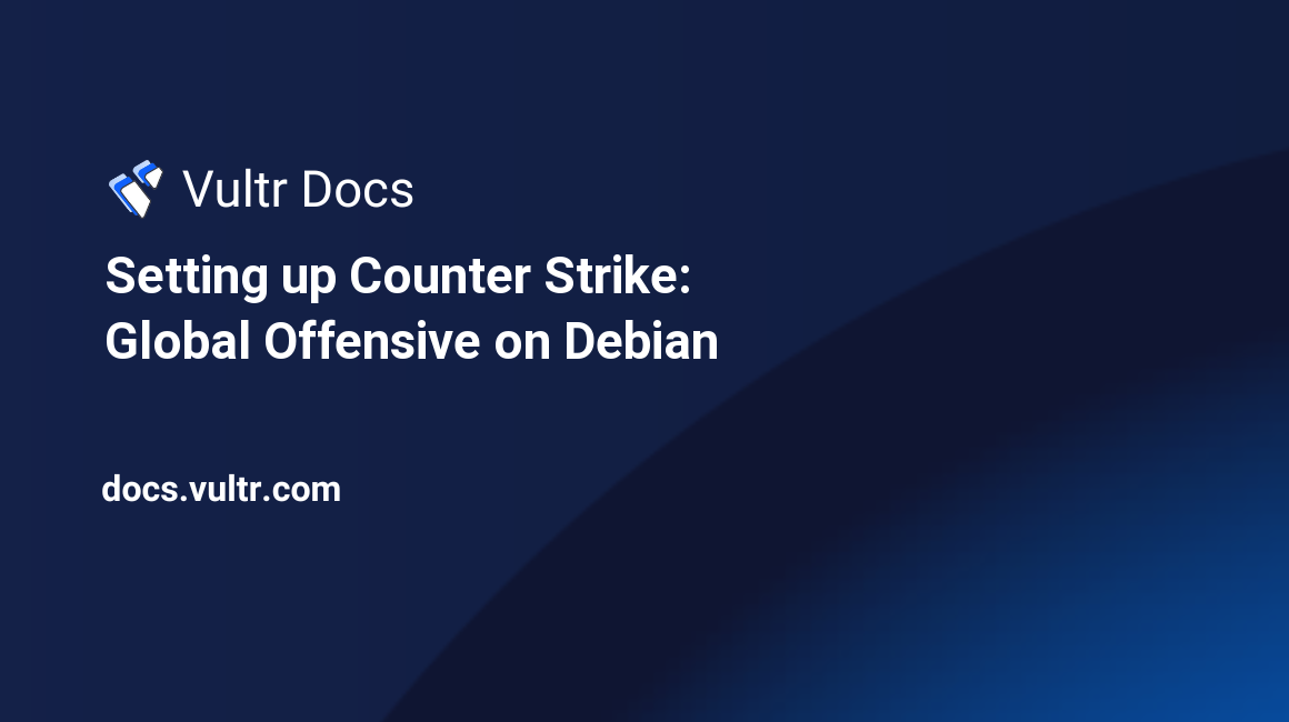 Setting up Counter Strike: Global Offensive on Debian header image