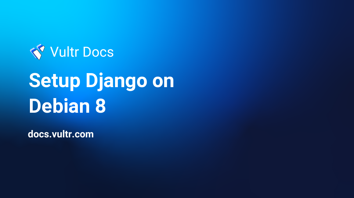 Setup Django on Debian 8 header image