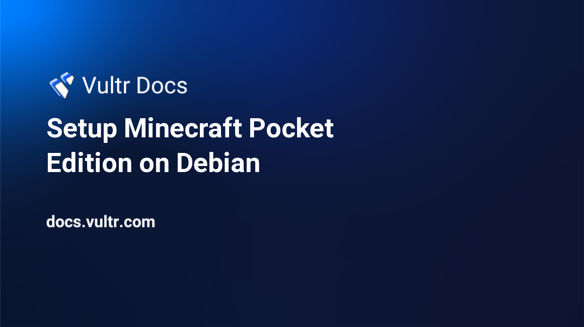 Setup Minecraft Pocket Edition on Debian header image