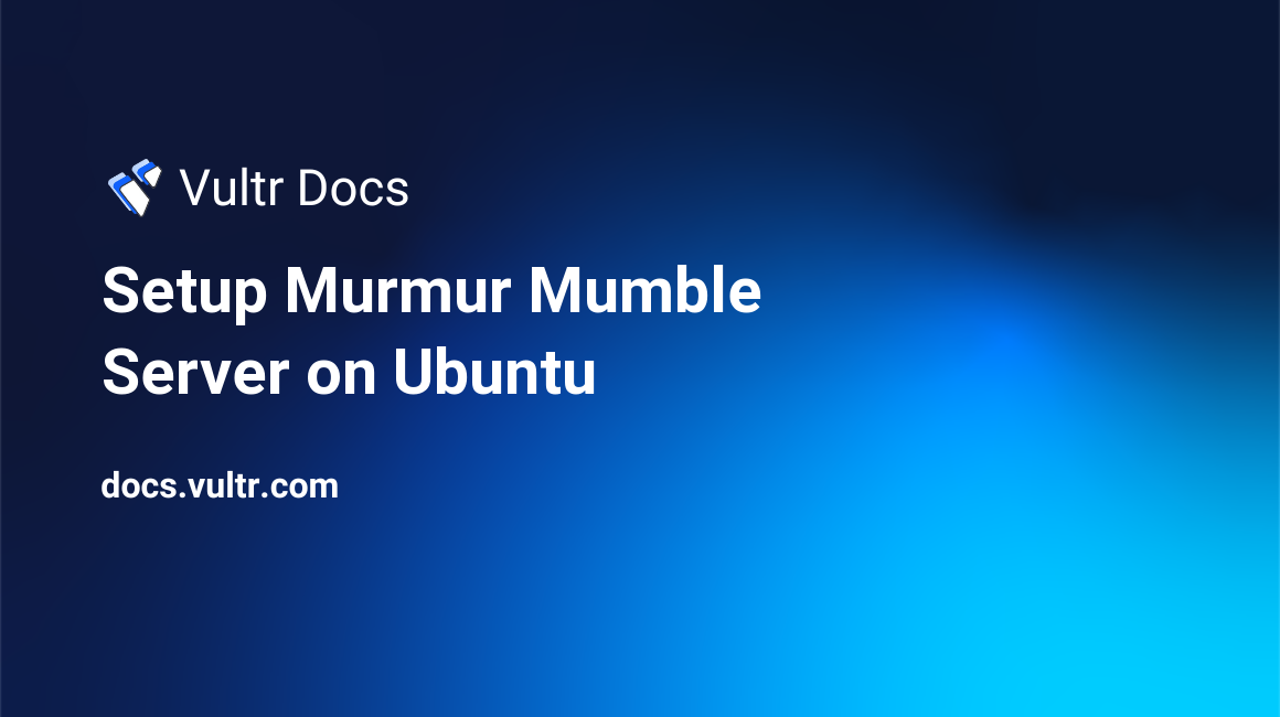 Setup Murmur Mumble Server on Ubuntu header image