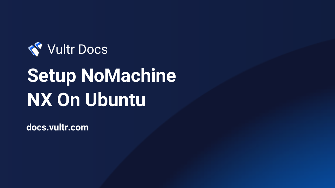 Setup NoMachine NX On Ubuntu header image