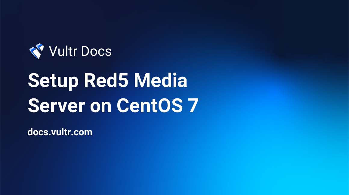 Setup Red5 Media Server on CentOS 7 header image