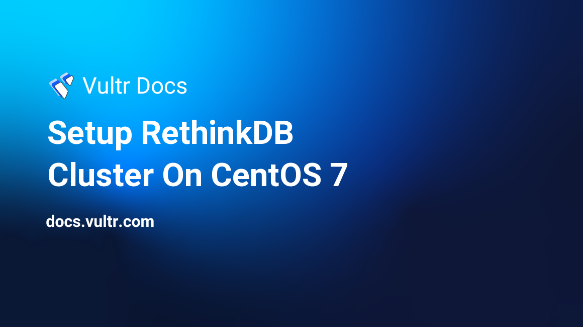 Setup RethinkDB Cluster On CentOS 7 header image