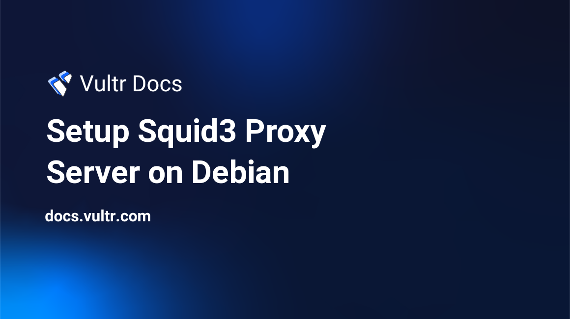Setup Squid3 Proxy Server on Debian header image