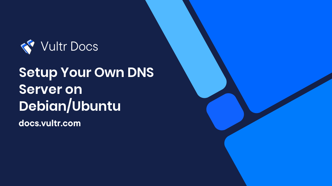 Setup Your Own DNS Server on Debian/Ubuntu header image