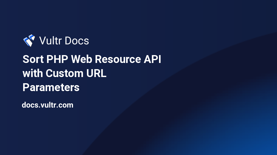 Sort PHP Web Resource API with Custom URL Parameters header image
