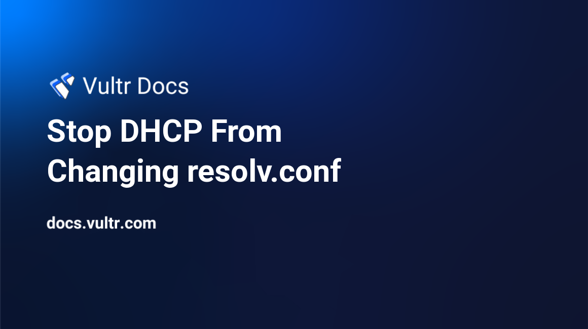 Stop DHCP From Changing resolv.conf header image
