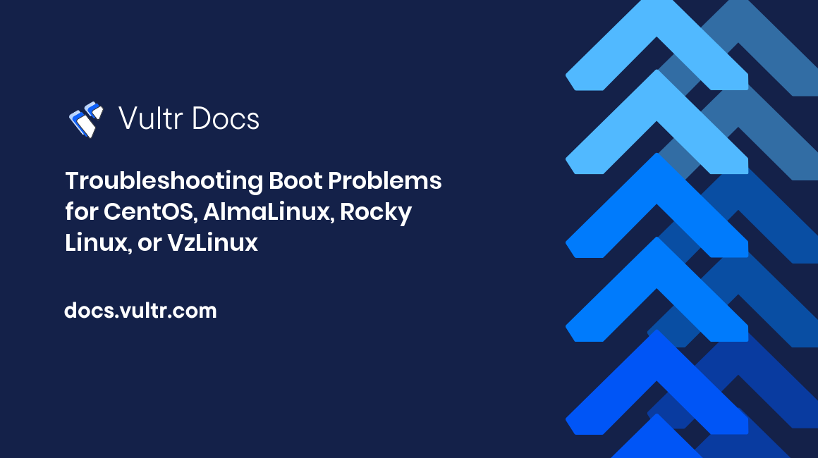 Troubleshooting Boot Problems for CentOS, AlmaLinux, Rocky Linux, or VzLinux header image