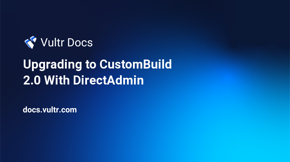 Upgrading to CustomBuild 2.0 With DirectAdmin header image