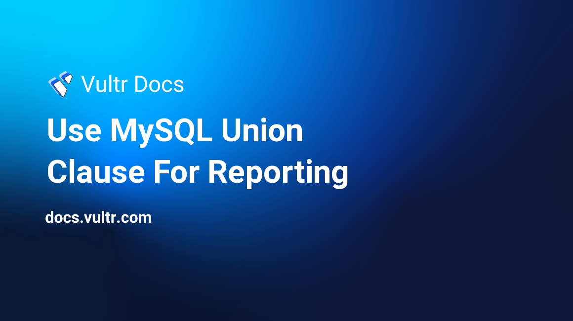 Use MySQL Union Clause For Reporting header image