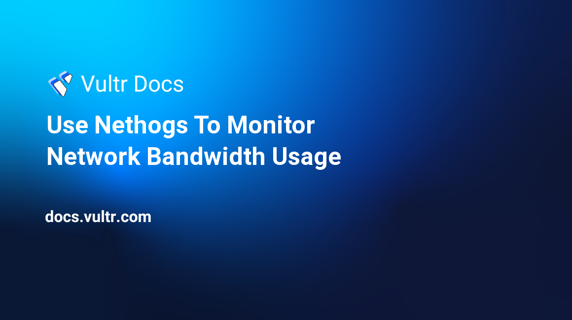 Use Nethogs To Monitor Network Bandwidth Usage header image