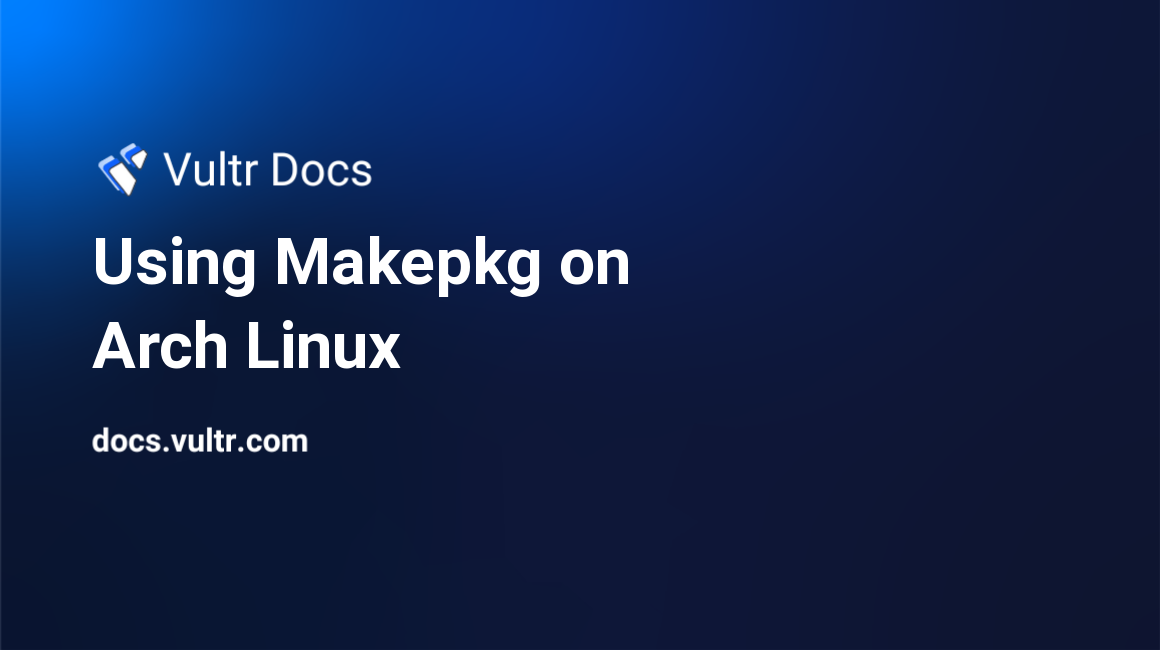 Using Makepkg on Arch Linux header image