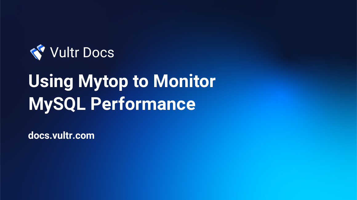 Using Mytop to Monitor MySQL Performance header image