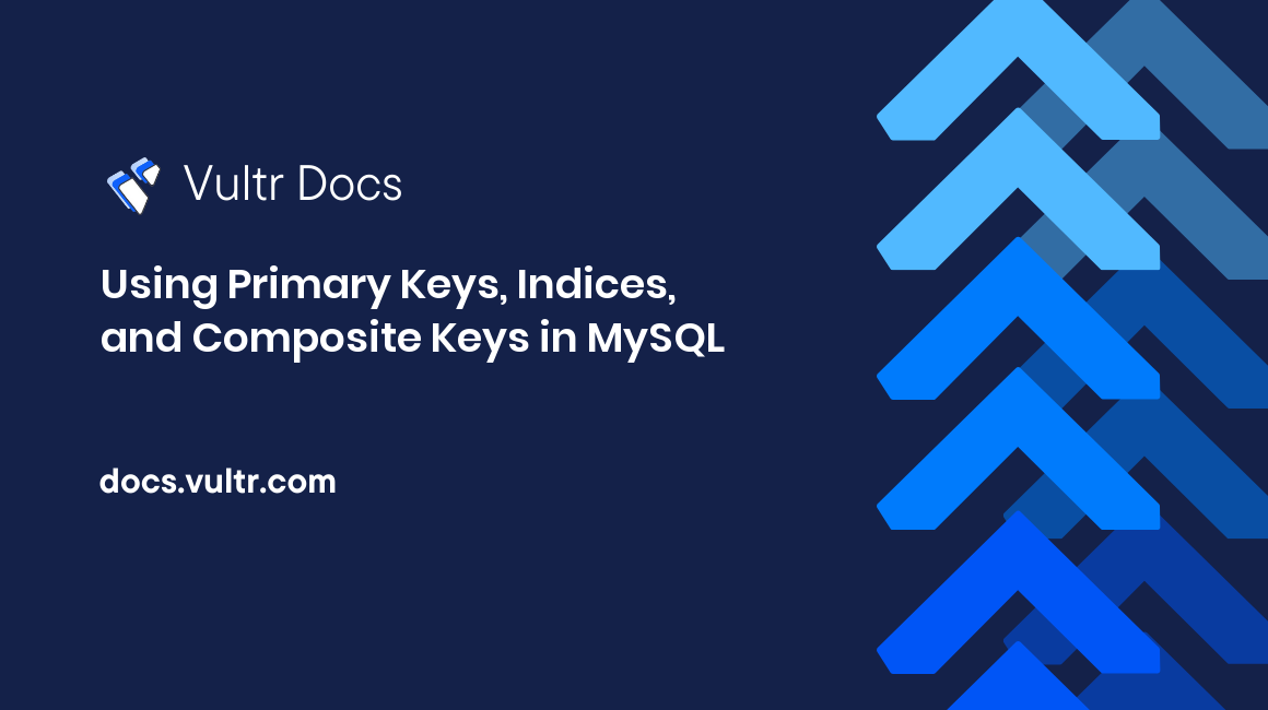 Using Primary Keys, Indices, and Composite Keys in MySQL header image