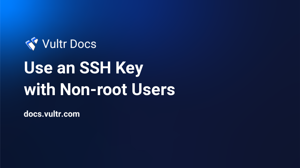 Use an SSH Key with Non-root Users header image