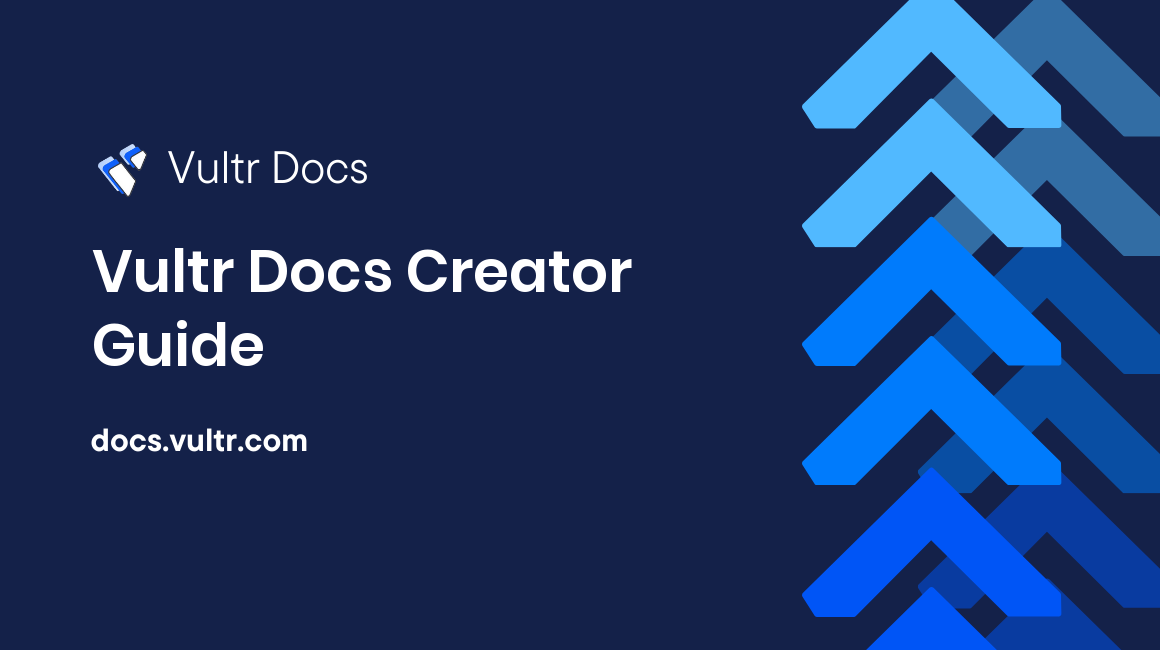 Vultr Docs Creator Guide header image