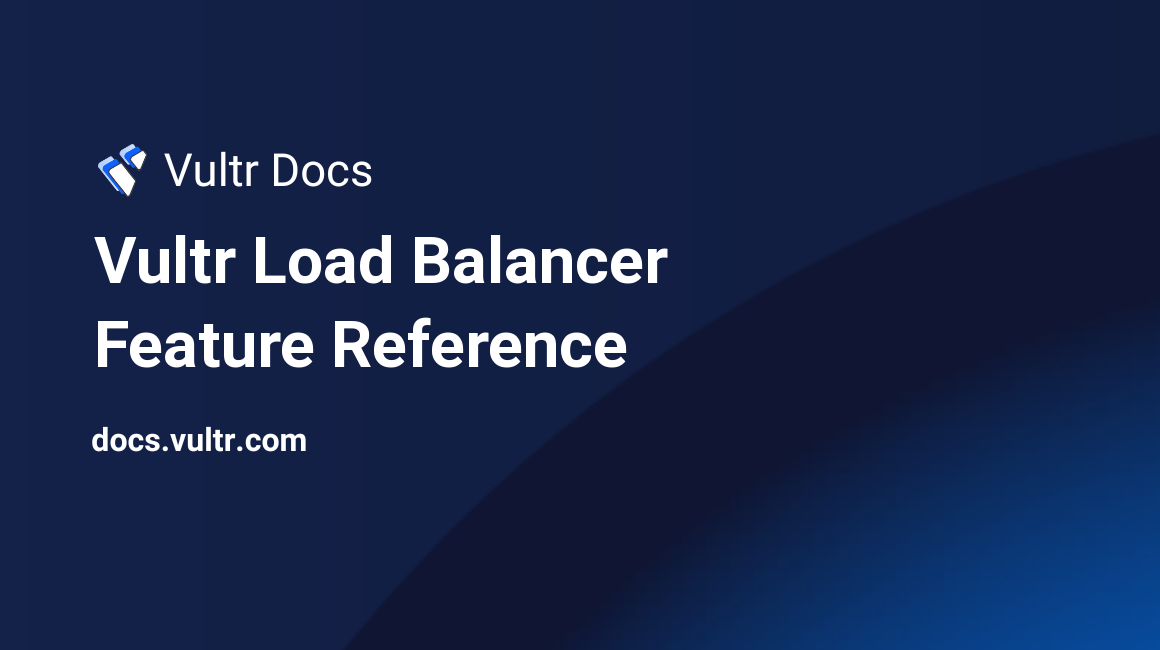 Vultr Load Balancer Feature Reference header image