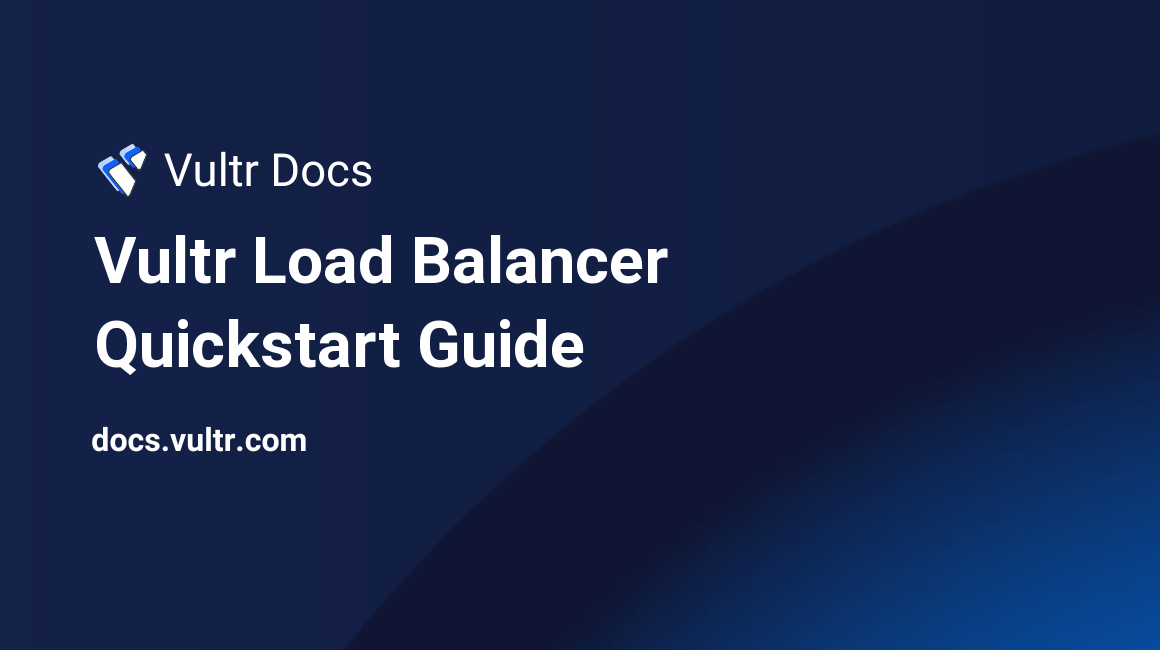 Vultr Load Balancer Quickstart Guide header image