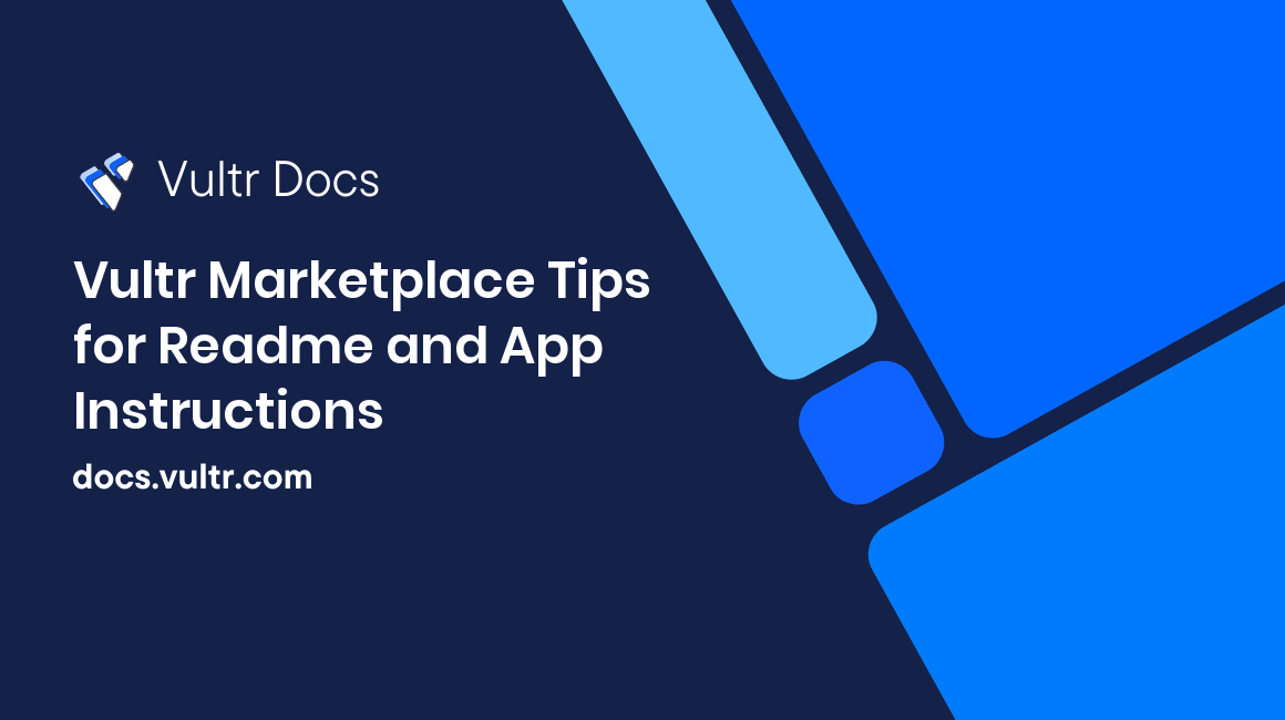 Vultr Marketplace Tips for Readme and App Instructions header image