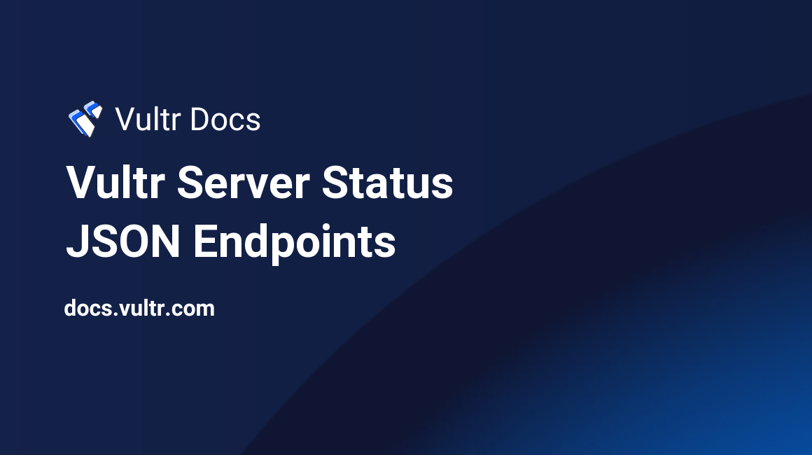 Vultr Server Status JSON Endpoints header image